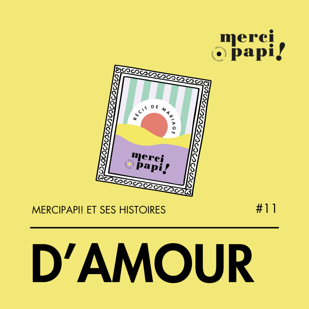les histoires d'amour de MerciPapi!