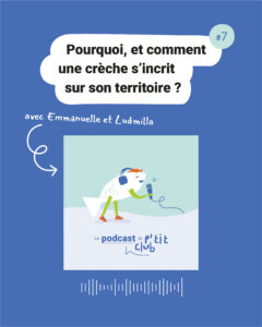 Episode 7 : Pourquoi et comment une crèche s'inscrit sur son territoire ?