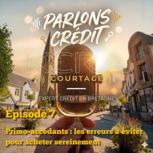 podcast Parlons Crédit Kera Courtage Loren Jegouzo Guidel