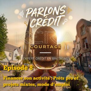 Podcast pARLONS Crédit Kera Courtage Loren Jegouzo