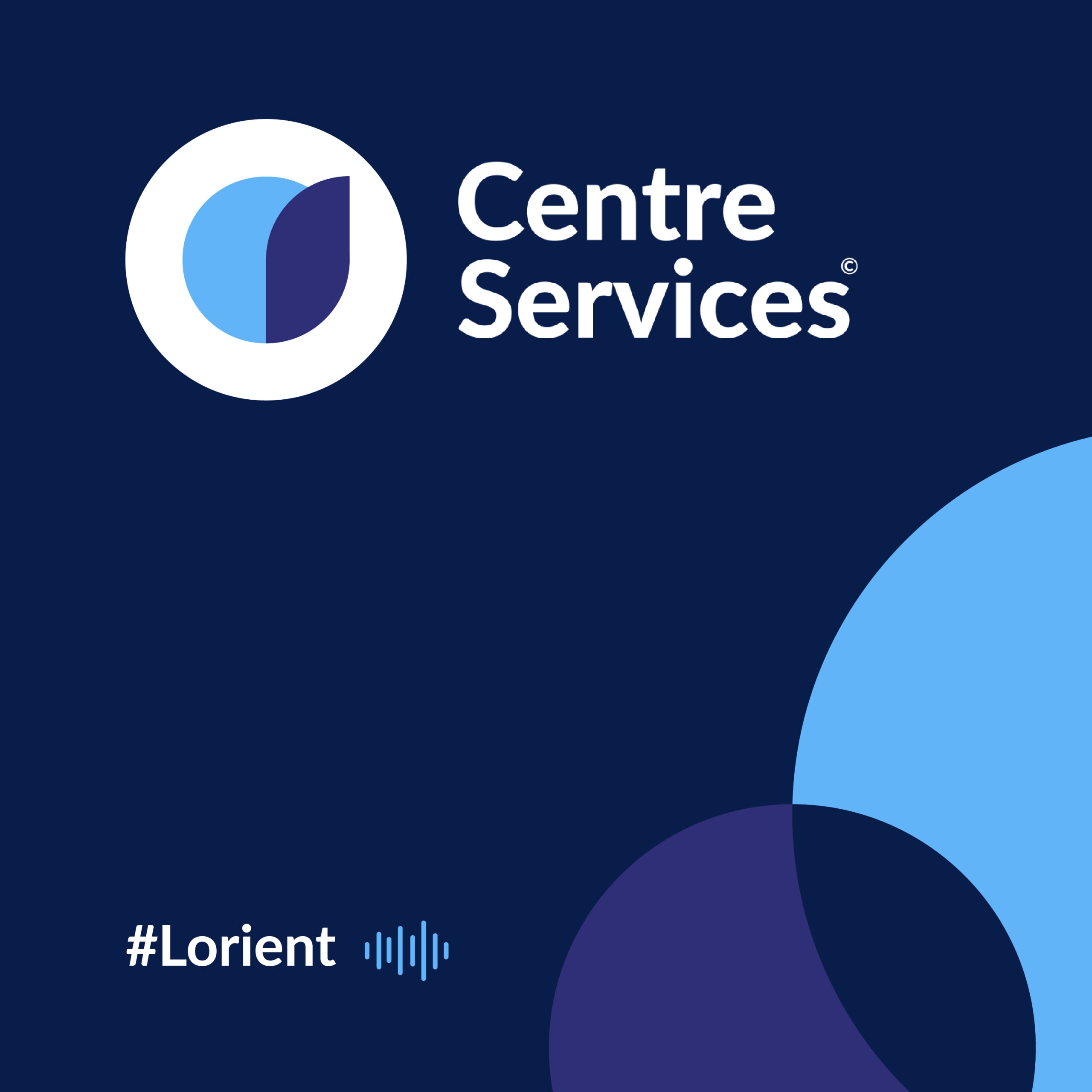 Podcast Centre Services Lorient